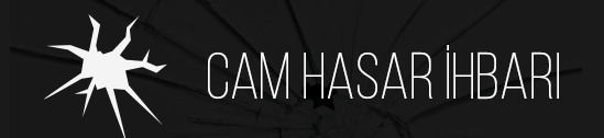 Cam Hasar İhbarı